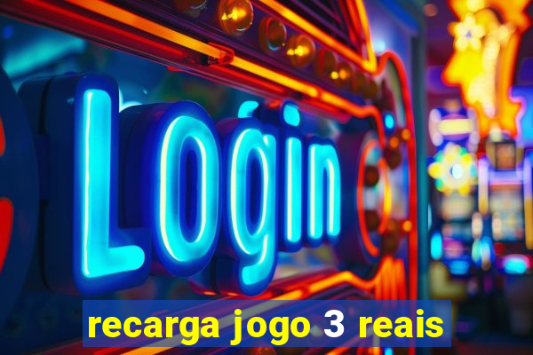 recarga jogo 3 reais